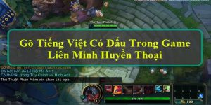 sử dụng unikey trong liên minh huyền thoại