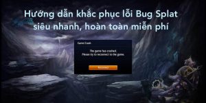 cách khắc phục lỗi liên minh huyền thoại Bug Splat